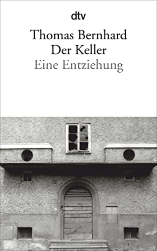 Der Keller: Eine Entziehung Der Keller: Eine Entziehung von dtv Verlagsgesellschaft