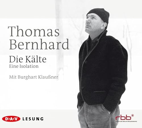 Die Kälte: Ungekürzte Lesung: Ungekürzte Lesung mit Burghart Klaußner (3 CDs) (Autobiographische Schriften)