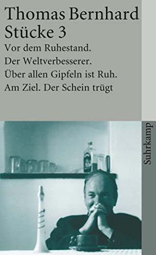 Stücke 3 (Vor dem Ruhestand / Über allen Gipfeln ist Ruh / Der Weltverbesserer / Am Ziel / Der Schein trügt)