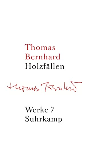 Werke in 22 Bänden: Band 7: Holzfällen