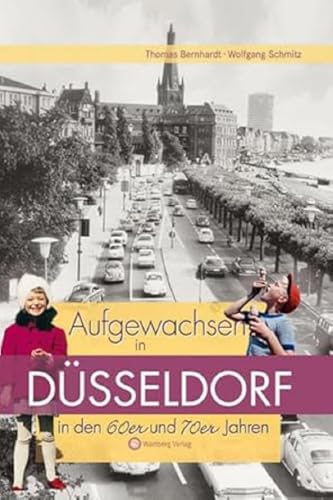 Aufgewachsen in Düsseldorf in den 60er und 70er Jahren von Wartberg Verlag