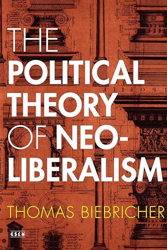 The Political Theory of Neoliberalism (Currencies: New Thinking for Financial Times) von Stanford University Press