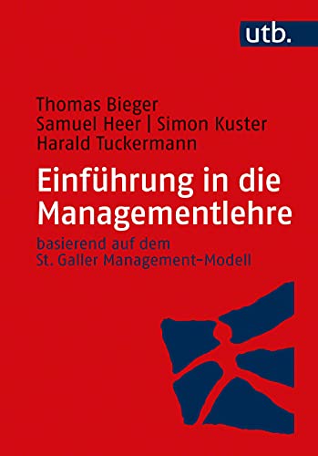 Einführung in die Managementlehre: basierend auf dem St. Galler Management-Modell