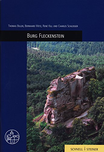 Burg Fleckenstein (Burgen, Schlösser und Wehrbauten in Mitteleuropa): Burgenführer Bd. 11 von Schnell & Steiner