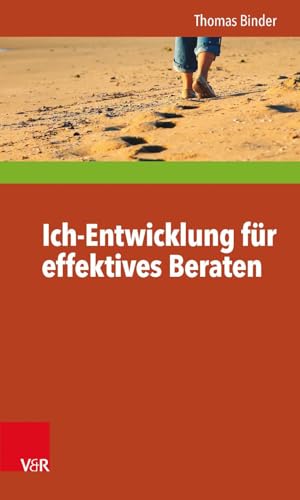 Ich-Entwicklung für effektives Beraten (Interdisziplinäre Beratungsforschung)