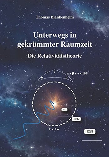 Unterwegs in gekrümmter Raumzeit: Die Relativitätstheorie von Independently published