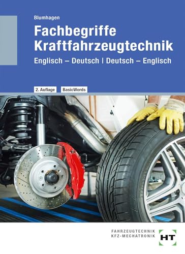 Fachbegriffe Kraftfahrzeugtechnik: Englisch - Deutsch I Deutsch - Englisch BasicWords