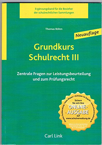 Grundkurs Schulrecht III: Zentrale Fragen zur Leistungsbeurteilung und zum Prüfungsrecht