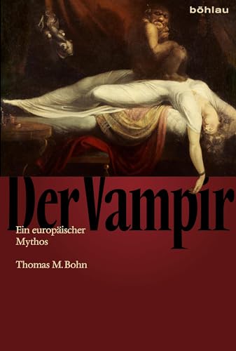 Der Vampir: Ein europäischer Mythos von Bohlau Verlag