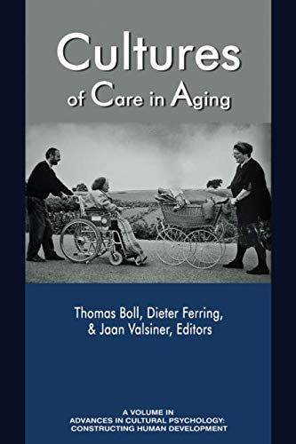 Cultures of Care in Aging (Advances in Cultural Psychology) von Information Age Publishing