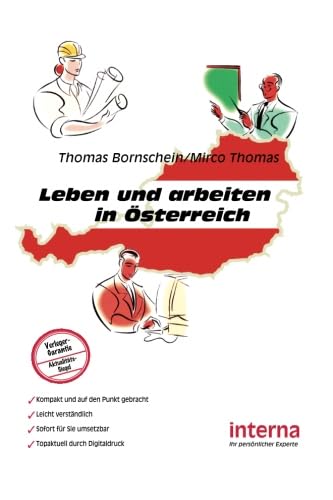 Leben und arbeiten in Österreich: Auswandern nach Österreich von Verlag interna GmbH