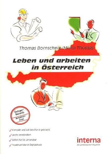 Leben und arbeiten in Österreich: Auswandern nach Österreich von Verlag interna GmbH