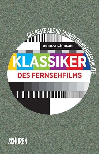 Klassiker des Fernsehfilms Das Beste aus 60 Jahren Fernsehgeschichte von Schren Verlag