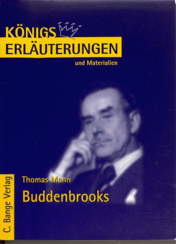 Königs Erläuterungen und Materialien, Band 254: Thomas. Mann, Die Buddenbrooks