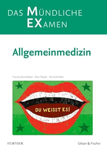MEX Das Mündliche Examen - Allgemeinmedizin (MEX - Mündliches EXamen)