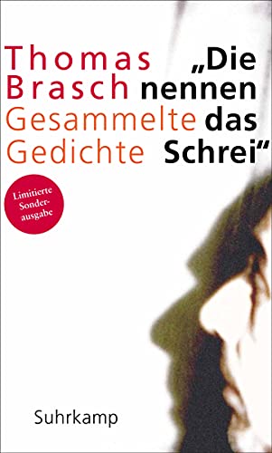 »Die nennen das Schrei«: Gesammelte Gedichte von Suhrkamp Verlag AG