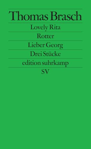 Lovely Rita, Rotter, Lieber Georg: Drei Stücke (edition suhrkamp) von Suhrkamp Verlag AG
