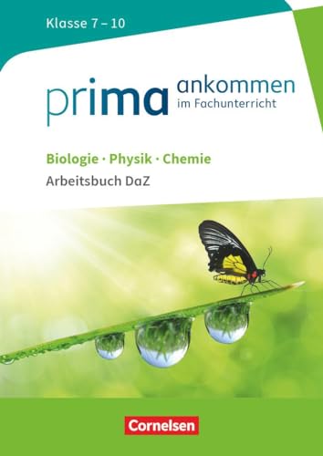 Prima ankommen: Biologie, Physik, Chemie: Klasse 7-10 - Arbeitsbuch DaZ mit Lösungen von Cornelsen Verlag GmbH