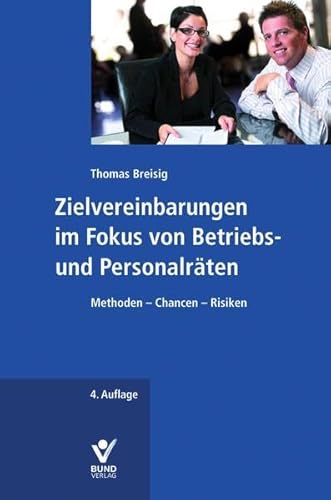Zielvereinbarungen im Fokus von Betriebs- und Personalräten: Methoden - Chancen - Risiken