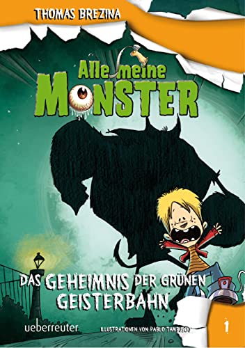 Alle meine Monster - Das Geheimnis der grünen Geisterbahn (Alle Meine Monster, Bd. 1) von Ueberreuter Verlag