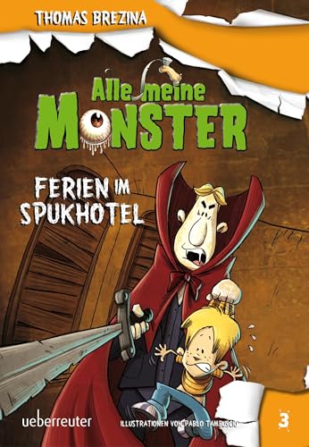 Alle meine Monster - Ferien im Spukhotel (Alle Meine Monster, Bd. 3) von Ueberreuter Verlag