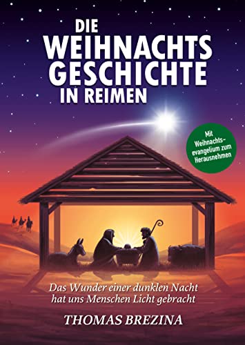 Die Weihnachtsgeschichte in Reimen: Das Wunder einer dunklen Nacht hat uns Menschen Licht gebracht Die Weihnachtsgeschichte in Reimen: Das Wunder einer dunklen Nacht hat uns Menschen Licht gebracht