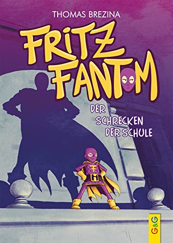 Fritz Fantom - Der Schrecken der Schule (Tom Turbo: Turbotolle Leseabenteuer)