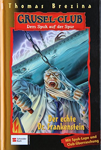 Grusel-Club - Dem Spuk auf der Spur, Band 14: Der echte Dr. Frankenstein: Mit Spuklupe u. Club-Überraschung Grusel-Club - Dem Spuk auf der Spur, Band 14: Der echte Dr. Frankenstein: Mit Spuklupe u. Club-Überraschung