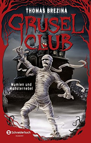 Grusel-Club Sammelband 04: Mumien und Monsternebel Grusel-Club Sammelband 04: Mumien und Monsternebel von Egmont Schneiderbuch