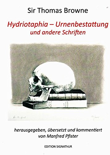 HYDRIOTAPHIA - URNENBESTATTUNG und andere Schriften von EDITION SIGNAThUR