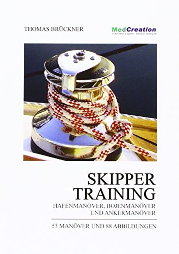 Skippertraining: Hafenmanöver, Bojenmanöver und Ankermanöver von MedCreation