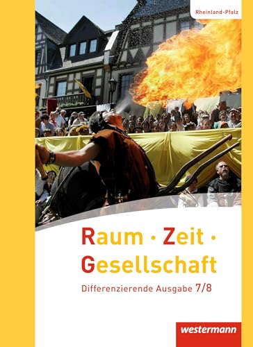Raum - Zeit - Gesellschaft - Ausgabe 2016 für Rheinland-Pfalz: Schulbuch 7/8