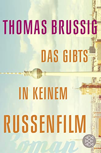 Das gibts in keinem Russenfilm: Roman Das gibts in keinem Russenfilm: Roman