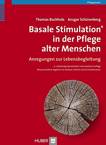 Basale Stimulation® in der Pflege alter Menschen: Anregungen zur Lebensbegleitung