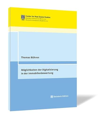 Möglichkeiten der Digitalisierung in der Immobilienbewertung von Steinbeis-Edition