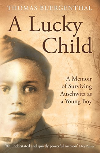 A Lucky Child:: A Memoir of Surviving Auschwitz as a Young Boy von Profile Books