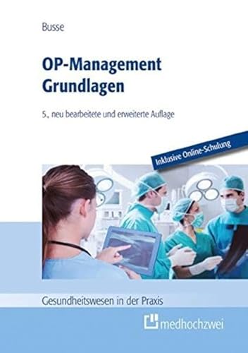 OP-Management Grundlagen (Gesundheitswesen in der Praxis) von medhochzwei Verlag