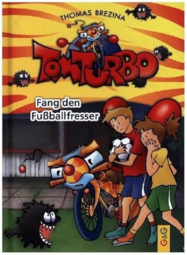 Tom Turbo: Fang den Fußballfresser (Tom Turbo: Turbotolle Leseabenteuer)