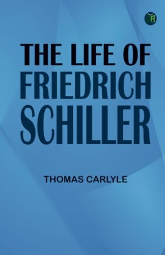 The Life of Friedrich Schiller von Zinc Read