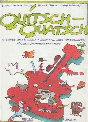 Quitsch-Quatsch: 45 lustige oder ernste, auf jeden Fall neue Kinderlieder für den Gitarrenunterricht (GUITARE) von Ricordi Berlin