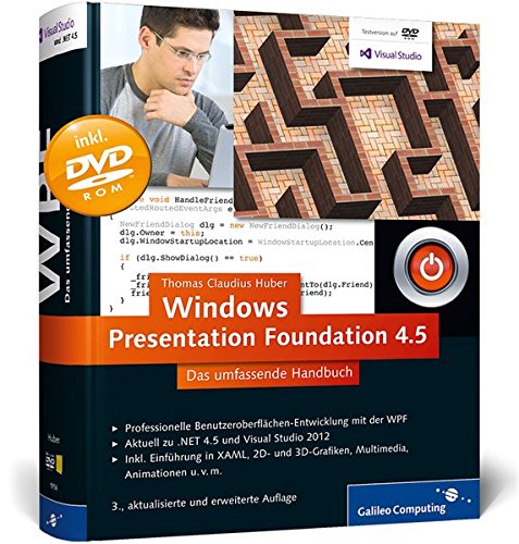 Windows Presentation Foundation 4.5: Das umfassende Handbuch zur WPF, aktuell zu .NET 4.5 und Visual Studio 2012 (Galileo Computing)