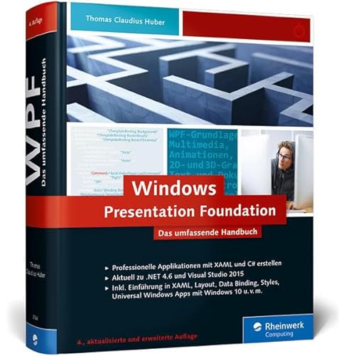 Windows Presentation Foundation: Das umfassende Handbuch zur WPF, aktuell zu .NET 4.6 und Visual Studio 2015