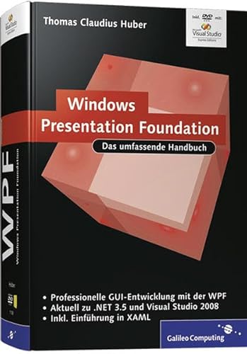 Windows Presentation Foundation: Das umfassende Handbuch: Moderne Benutzeroberflächen programmieren und gestalten (Galileo Computing)