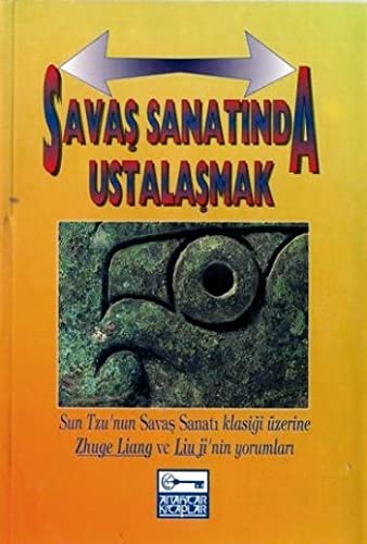 Savas Sanatinda Ustalasmak - Sun Tzu'nun Savas Sanati Klasigi Uzerine