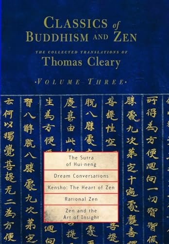 Classics of Buddhism and Zen, Volume Three: The Collected Translations of Thomas Cleary