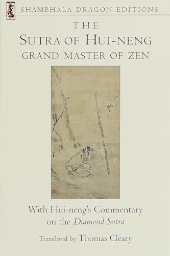 The Sutra of Hui-neng, Grand Master of Zen: With Hui-neng's Commentary on the Diamond Sutra (Shambhala Dragon Editions)