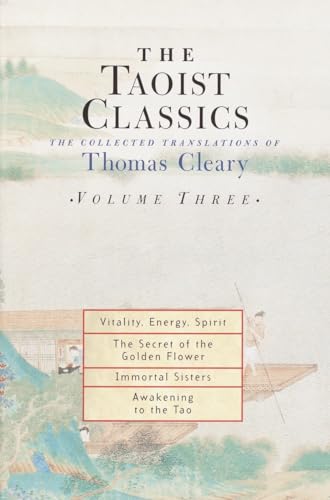 The Taoist Classics, Volume Three: The Collected Translations of Thomas Cleary von Shambhala