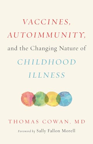 Vaccines, Autoimmunity, and the Changing Nature of Childhood Illness Vaccines, Autoimmunity, and the Changing Nature of Childhood Illness