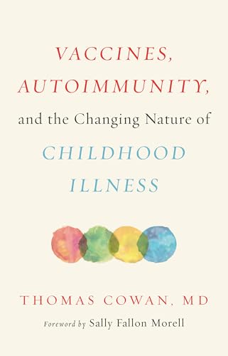 Vaccines, Autoimmunity, and the Changing Nature of Childhood Illness von Chelsea Green Publishing Company