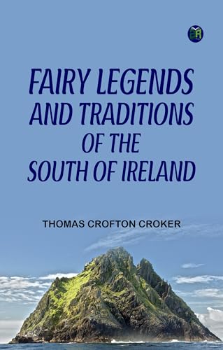 Fairy Legends and Traditions of the South of Ireland von Zinc Read